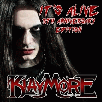 Klaymore : It's Alive: 5th Anniversary Edition